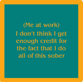 Me at Work Drink Coaster